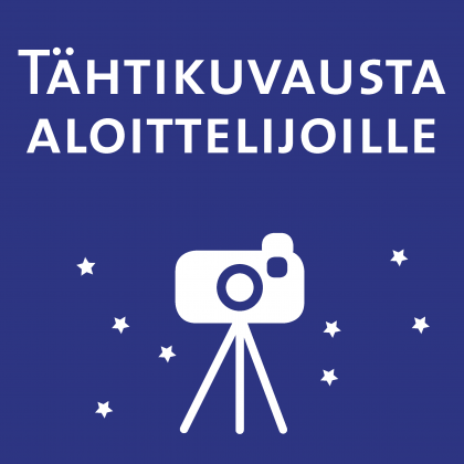 Tähtikuvausta aloittelijoille la 19.9.2026 klo 12–18 LÄHIKURSSI